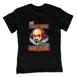 Stop drama you're not Shakespeare gyerek póló (Fekete)
