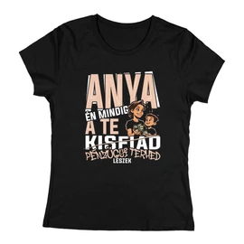 Mindig a te pénzügyi terhed leszek (ANYA-Kisfia) női póló (Fekete)