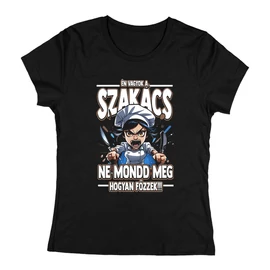 Ne mondd meg hogyan főzzek női póló (Fekete)