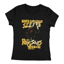 Megbasz a Dark Souls női póló (Fekete)