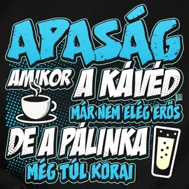 A kávéd nem elég erős (APA) kapucnis pulóver (Fekete)