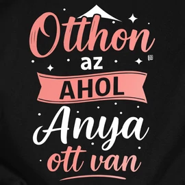 Anya ott van női póló (Fekete)