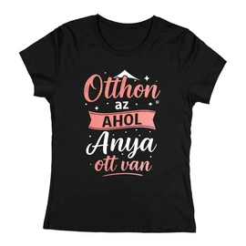 Anya ott van női póló (Fekete)