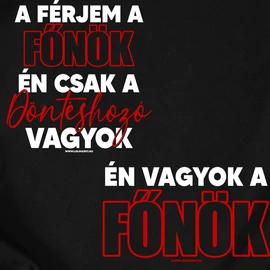 Én vagyok a döntéshozó/Én vagyok a főnök póló szett (Fekete)
