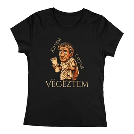 Jöttem, Láttam, Végeztem női póló (Fekete)