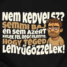 Nem kedvelsz? póló (Fekete)