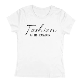 Fashion is my passion női póló (Fehér)