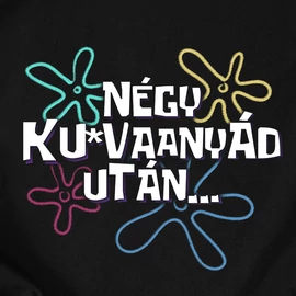4 K*vaanyád után... Spongya póló (Fekete)