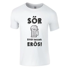 Sör - Ettől leszek erős férfi póló (fehér)