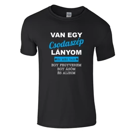 Van egy csodaszép lányom póló (fehér)