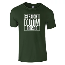 Straight Outta Borsod póló (fekete)
