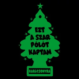 Ezt a szar pólót kaptam karácsonyra férfi póló (fekete)