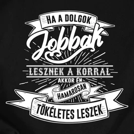 Ha a dolgok jobbak lesznek a korral női póló (Fekete)