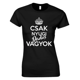 Csak nyugi dadus vagyok női póló (Türkiz)