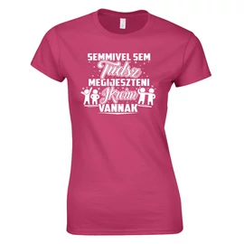 Nem tudsz megijeszteni ikreim vannak női póló (Rózsaszn)