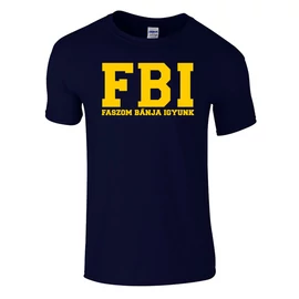 Faszom bánja igyunk FBI férfi póló (Sötétkék)