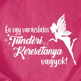 Tündéri keresztanya vagyok női póló (rózsaszín)