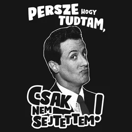 Persze hogy tudtam póló (fekete)