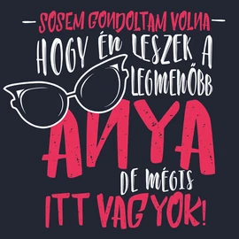 Sosem gondoltam volna Anyás női póló (Sötétkék)