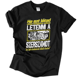 Ha ezt látod - szerelő férfi póló (Fekete)