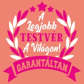 A Legjobb testvér a világon női póló (Narancs-pink)