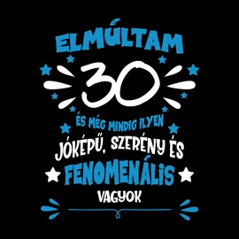 Elmúltam 30 póló  (Fekete)