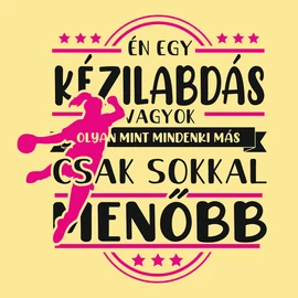 Én egy Kézilabdás vagyok női póló (Citrom))