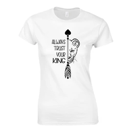 Always trust your king női póló (Fehér)