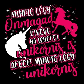 Mindig légy unikornis női póló (Fekete)