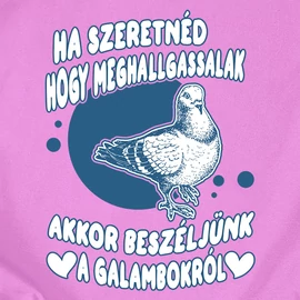 Beszélj a galambokról női póló (Világos rózsaszín)