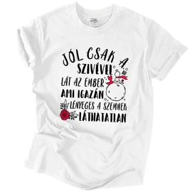 Jól csak a szívével lát az ember póló (Fehér)