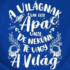 Te vagy a világ apa póló (Királykék)