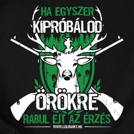Ha egyszer kipróbálod kapucnis pulóver (Fekete)