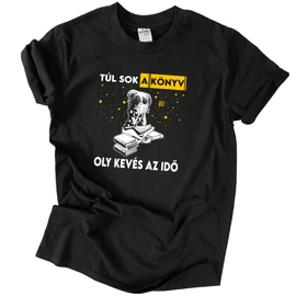 Túl sok a könyv oly kevés az idő póló (Fekete)