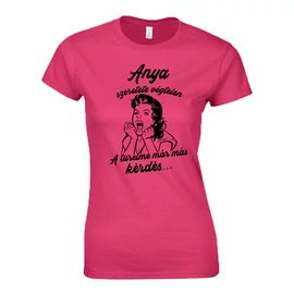 Anya szeretete végtelen női póló (rózsaszín))