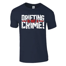 DRIFTING IS NOT A CRIME férfi póló (sötétkék)