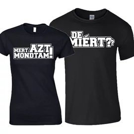 De miért? - Mert azt mondtam! páros póló (Fehér)