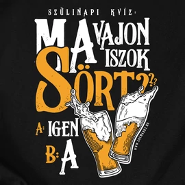 Ma vajon iszok sört? - férfi pólóó (fekete)