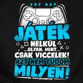 Egy nap játék nélkül póló (fekete)