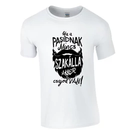Ha a pasidnak nincs szakálla póló (Fehér)