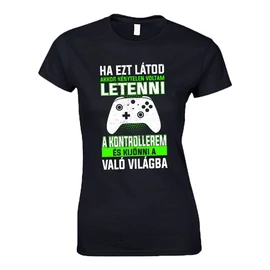 Ha ezt látod (XBOX gamer) női póló (Fekete)