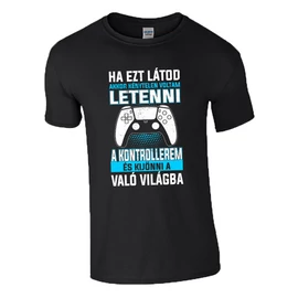 Ha ezt látod (PS gamer) póló (Fekete)