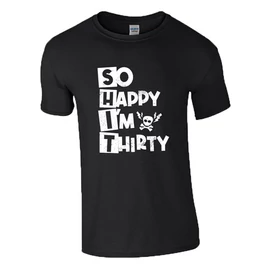 Happy Thirty (SHIT) férfi póló (Fekete)