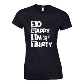 Happy Thirty (SHIT) női póló (Fekete)