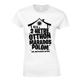 Otthon maradós női póló (Fehér)