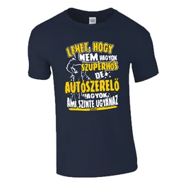 Nem vagyok szuperhős - Autószerelő póló (Sötétkék)