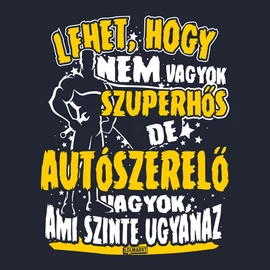 Nem vagyok szuperhős - Autószerelő póló (Sötétkék)