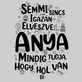 Anya mindig tudja póló (Szürke)