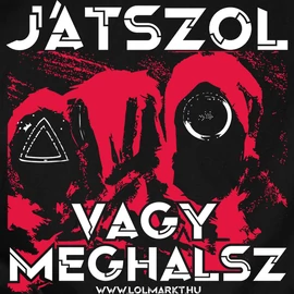 Játszol vagy meghalsz férfi póló (Fekete)