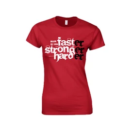Faster Stronger Harder - Születésnap női póló (B_piros)